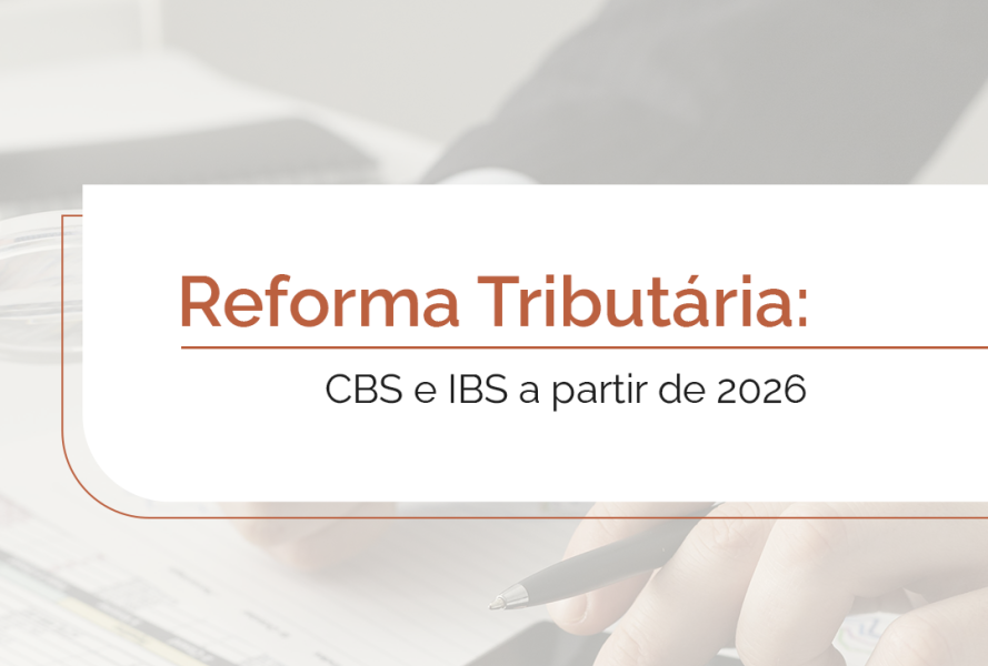 Reforma Tributária: CBS e IBS a partir de 2026